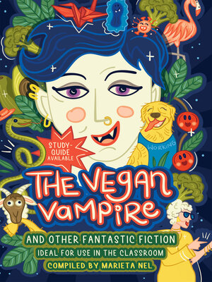 cover image of The Vegan Vampire and Other Fantastic Fiction